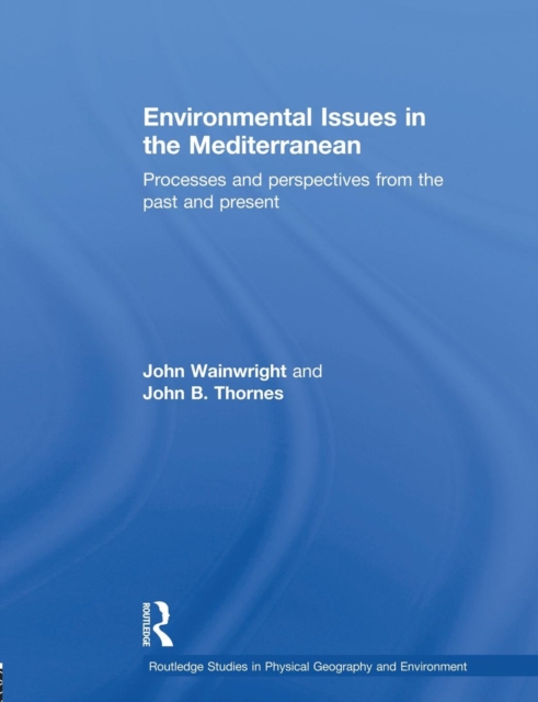 Environmental Issues in the Mediterranean : Processes and Perspectives from the Past and Present, Paperback / softback Book