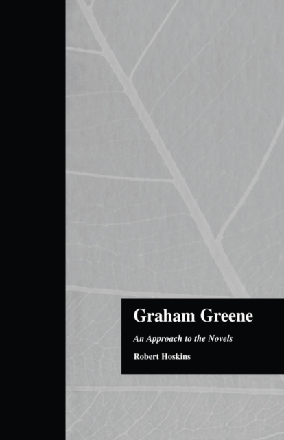 Graham Greene : An Approach to the Novels, Paperback / softback Book