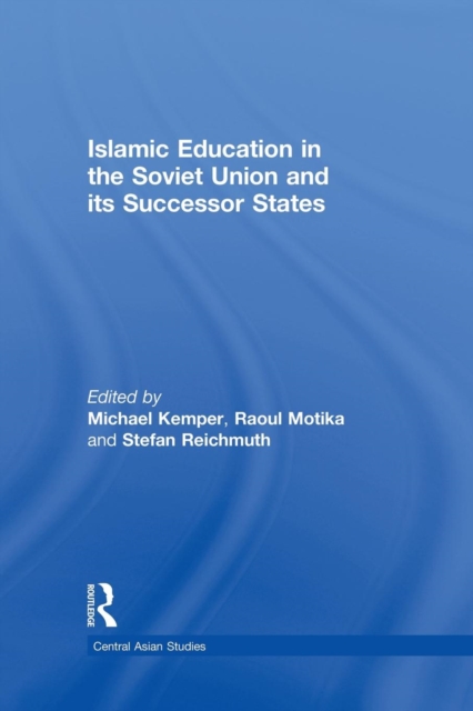 Islamic Education in the Soviet Union and Its Successor States, Paperback / softback Book