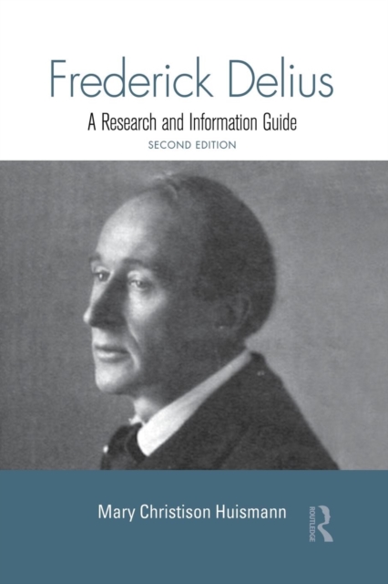 Frederick Delius : A Research and Information Guide, Paperback / softback Book