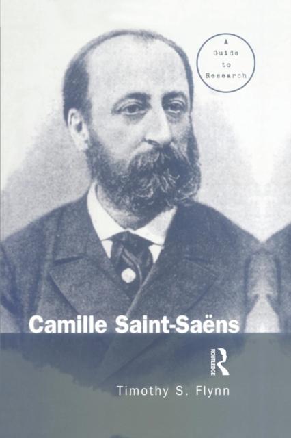 Camille Saint-Saens : A Guide to Research, Paperback / softback Book