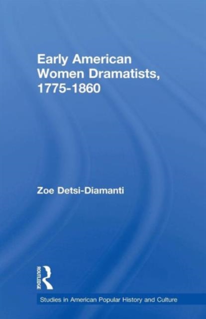 Early American Women Dramatists, 1780-1860, Paperback / softback Book