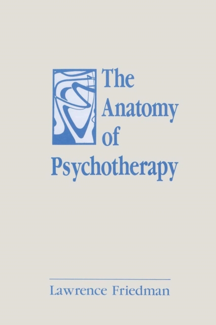 The Anatomy of Psychotherapy, Paperback / softback Book