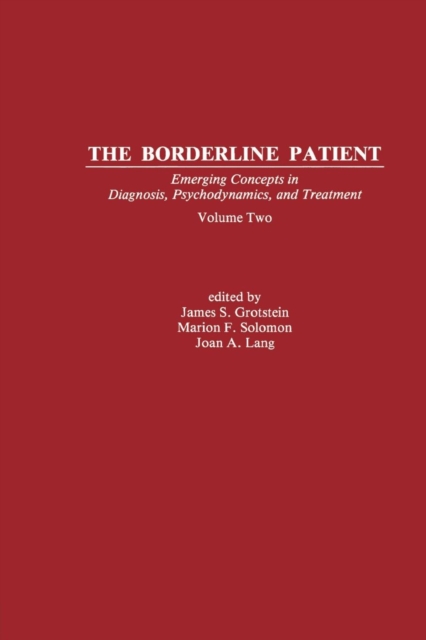 The Borderline Patient : Emerging Concepts in Diagnosis, Psychodynamics, and Treatment, Paperback / softback Book