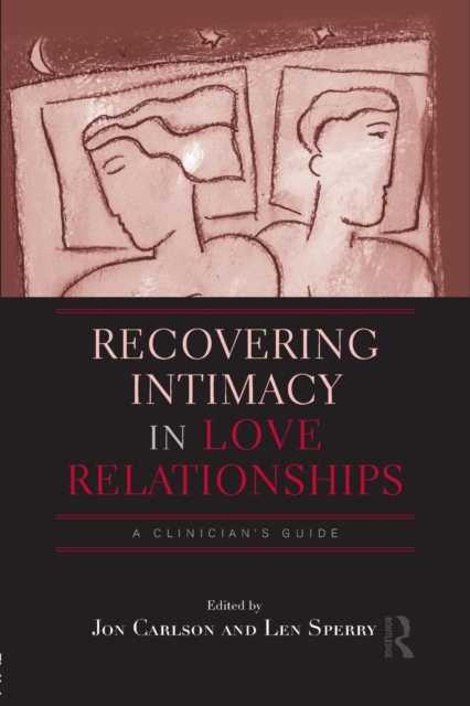 Recovering Intimacy in Love Relationships : A Clinician's Guide, Paperback / softback Book