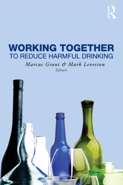 Working Together to Reduce Harmful Drinking, Paperback / softback Book