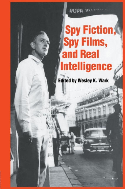 Spy Fiction, Spy Films and Real Intelligence, Paperback / softback Book