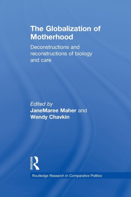 The Globalization of Motherhood : Deconstructions and reconstructions of biology and care, Paperback / softback Book