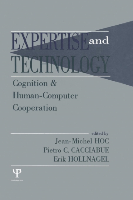 Expertise and Technology : Cognition & Human-computer Cooperation, Paperback / softback Book