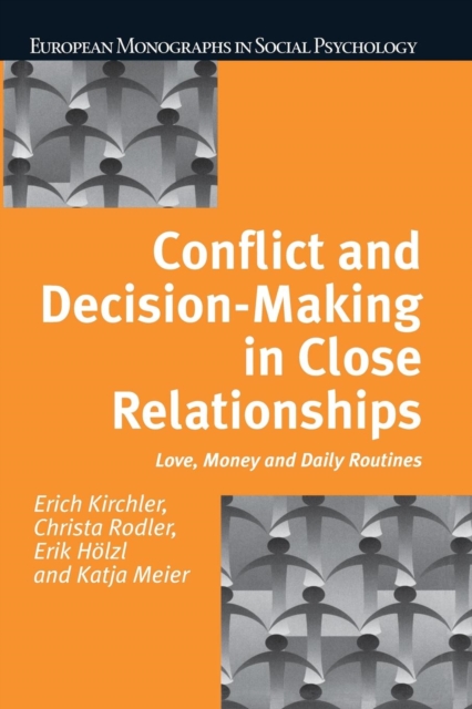 Conflict and Decision Making in Close Relationships : Love, Money and Daily Routines, Paperback / softback Book