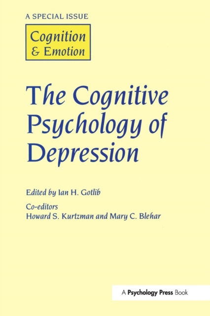 The Cognitive Psychology of Depression : A Special Issue of Cognition and Emotion, Paperback / softback Book