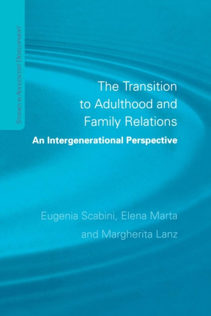 The Transition to Adulthood and Family Relations : An Intergenerational Approach, Paperback / softback Book