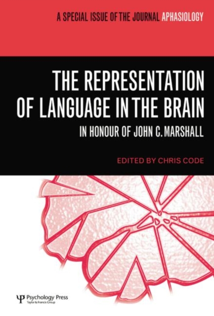 The Representation of Language in the Brain: In Honour of John C. Marshall : A Special Issue of Aphasiology, Paperback / softback Book