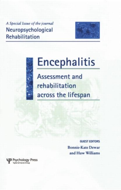 Encephalitis: Assessment and Rehabilitation Across the Lifespan : A Special Issue of Neuropsychological Rehabilitation, Paperback / softback Book