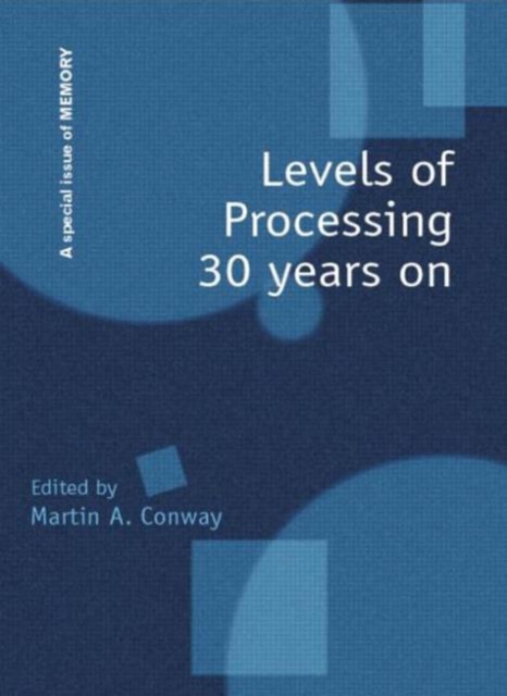 Levels of Processing 30 Years On : A Special Issue of Memory, Paperback / softback Book