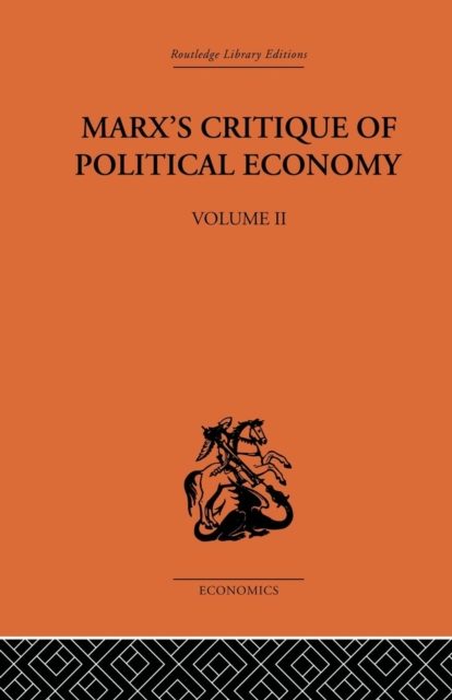 Marx's Critique of Political Economy Volume Two : Intellectual Sources and Evolution, Paperback / softback Book