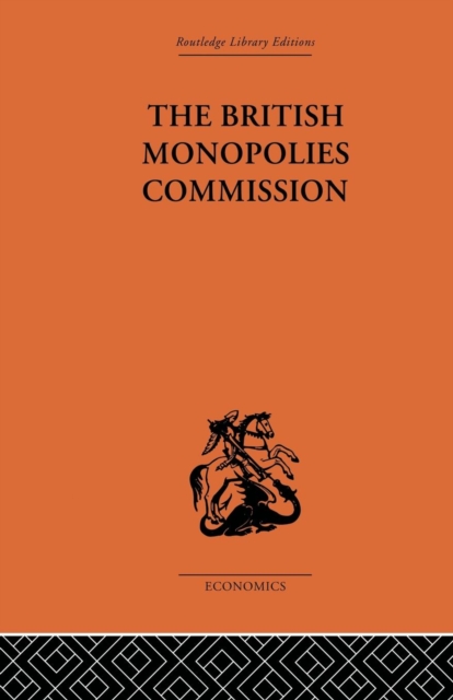 The British Monopolies Commission, Paperback / softback Book