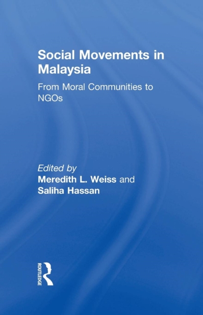 Social Movements in Malaysia : From Moral Communities to NGOs, Paperback / softback Book