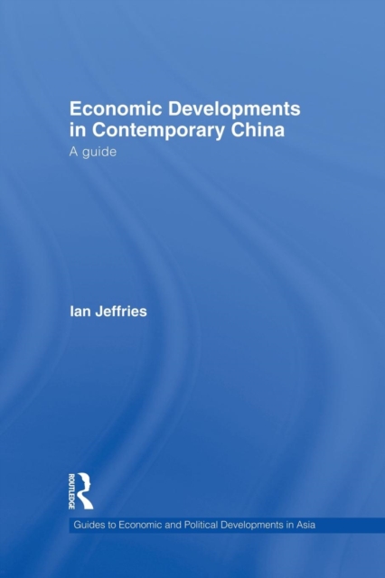 Economic Developments in Contemporary China : A Guide, Paperback / softback Book