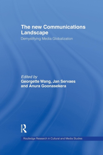 The New Communications Landscape : Demystifying Media Globalization, Paperback / softback Book