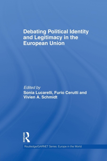 Debating Political Identity and Legitimacy in the European Union, Paperback / softback Book