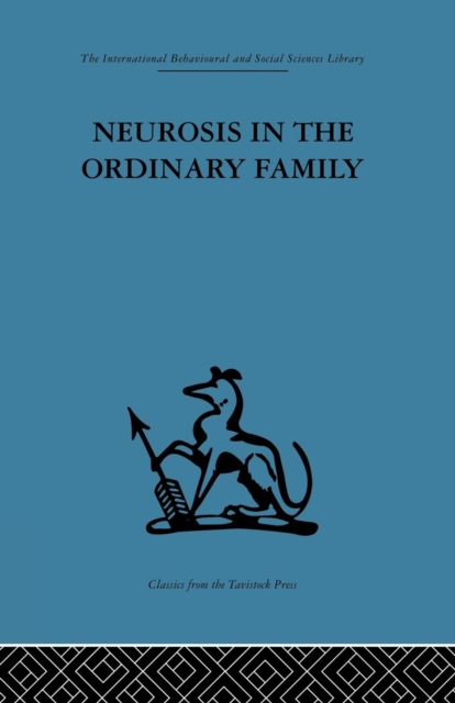 Neurosis in the Ordinary Family : A psychiatric survey, Paperback / softback Book