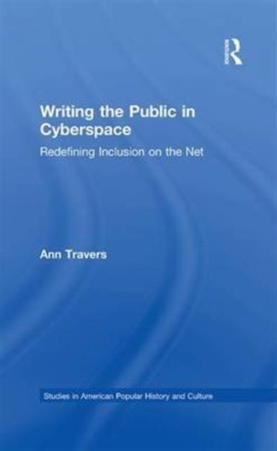 Writing the Public in Cyberspace : Redefining Inclusion on the Net, Paperback / softback Book