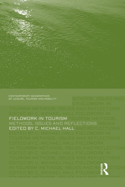 Fieldwork in Tourism : Methods, Issues and Reflections, Paperback / softback Book