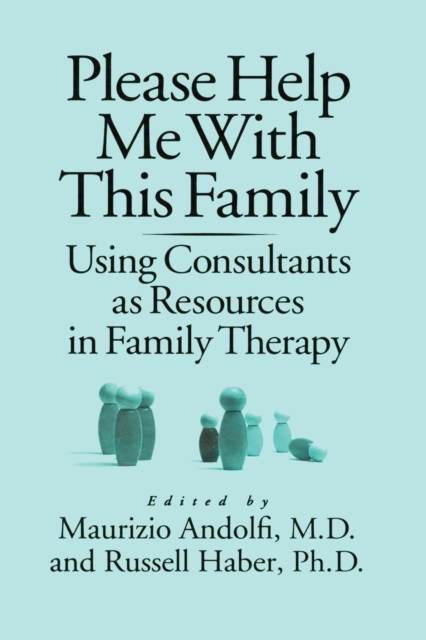 Please Help Me With This Family : Using Consultants As Resources In Family Therapy, Paperback / softback Book