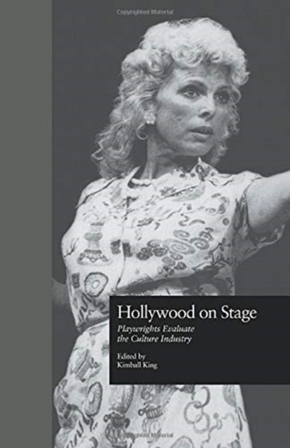 Hollywood on Stage : Playwrights Evaluate the Culture Industry, Paperback / softback Book