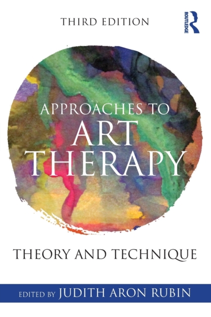 Approaches to Art Therapy : Theory and Technique, Paperback / softback Book