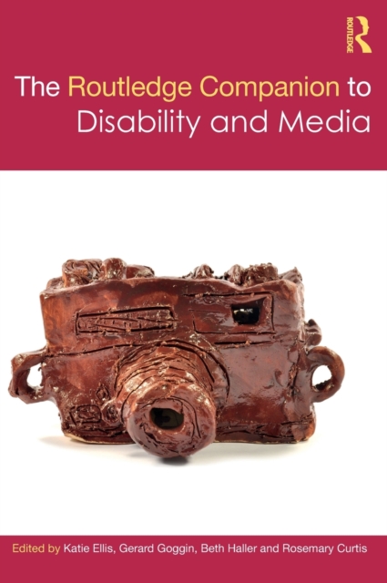 The Routledge Companion to Disability and Media, Hardback Book