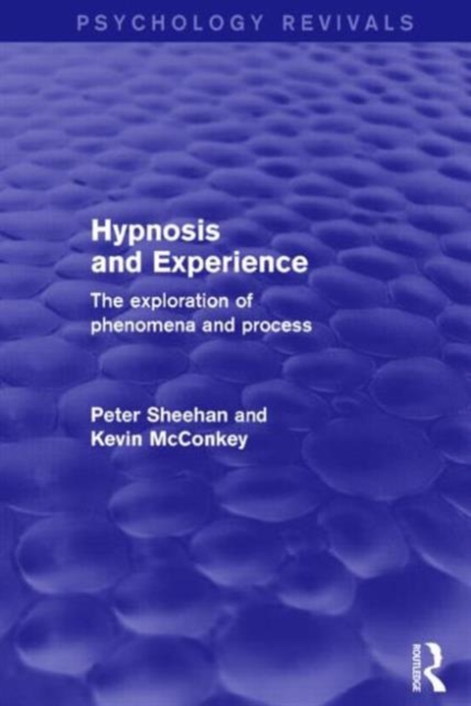 Hypnosis and Experience : The Exploration of Phenomena and Process, Paperback / softback Book