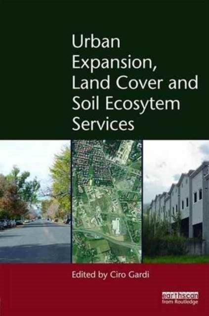 Urban Expansion, Land Cover and Soil Ecosystem Services, Hardback Book