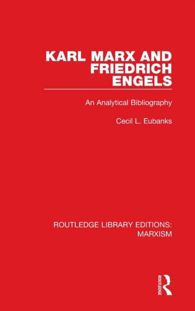 Karl Marx and Friedrich Engels (RLE Marxism) : An Analytical Bibliography, Hardback Book