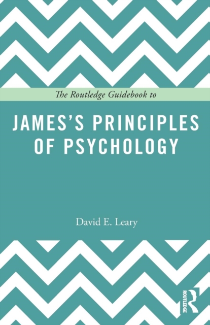 The Routledge Guidebook to James’s Principles of Psychology, Paperback / softback Book
