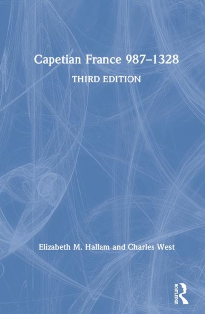 Capetian France 987–1328, Hardback Book