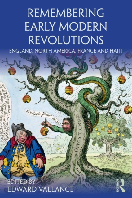 Remembering Early Modern Revolutions : England, North America, France and Haiti, Paperback / softback Book