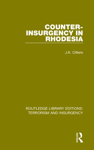 Counter-Insurgency in Rhodesia (RLE: Terrorism and Insurgency), Hardback Book