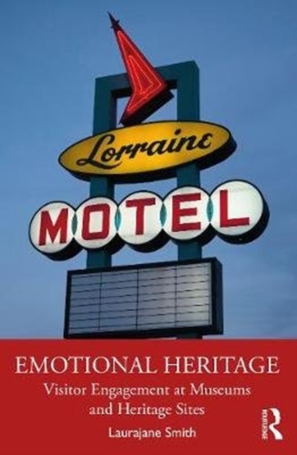 Emotional Heritage : Visitor Engagement at Museums and Heritage Sites, Paperback / softback Book