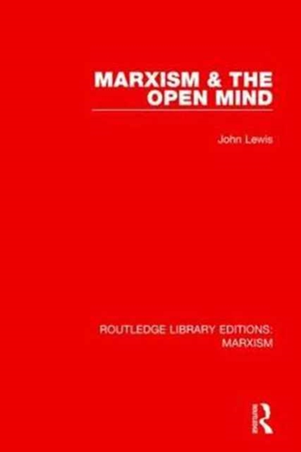 Marxism & the Open Mind (RLE Marxism), Paperback / softback Book