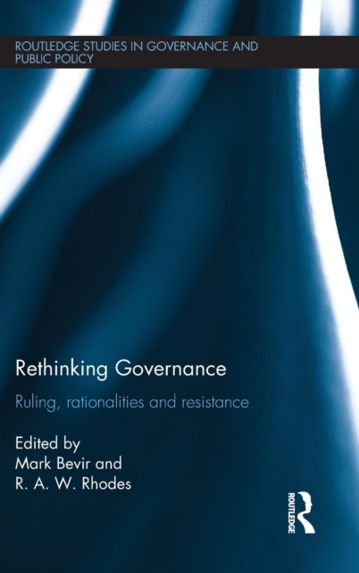 Rethinking Governance : Ruling, rationalities and resistance, Hardback Book