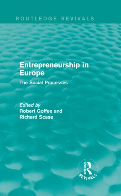 Entrepreneurship in Europe (Routledge Revivals) : The Social Processes, Hardback Book