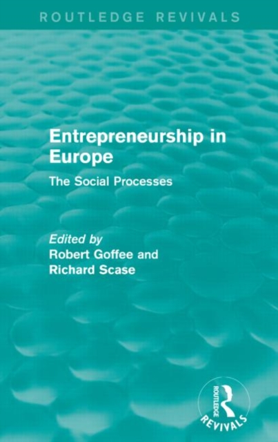Entrepreneurship in Europe (Routledge Revivals) : The Social Processes, Paperback / softback Book