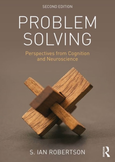 Problem Solving : Perspectives from Cognition and Neuroscience, Paperback / softback Book