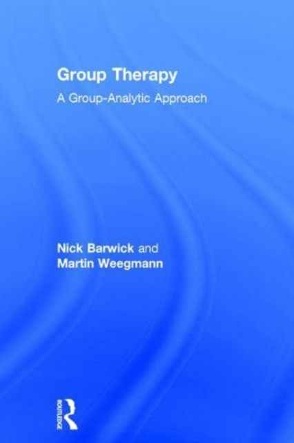 Group Therapy : A group analytic approach, Hardback Book