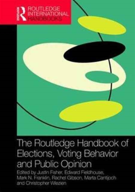 The Routledge Handbook of Elections, Voting Behavior and Public Opinion, Hardback Book