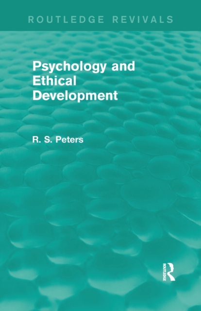 Psychology and Ethical Development (REV) RPD : A Collection of Articles on Psychological Theories, Ethical Development and Human Understanding, Paperback / softback Book