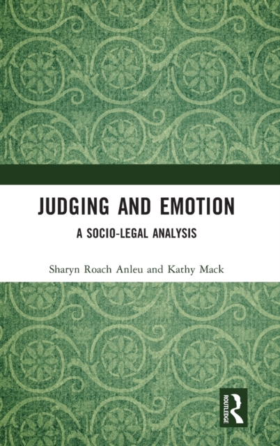 Judging and Emotion : A Socio-Legal Analysis, Hardback Book