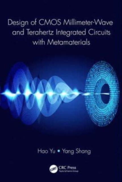 Design of CMOS Millimeter-Wave and Terahertz Integrated Circuits with Metamaterials, Paperback / softback Book